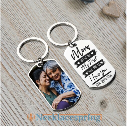 custom-photo-keychain-mom-you-were-my-first-true-friend-mom-personalized-engraved-metal-keychain-LX-1688179410.jpg