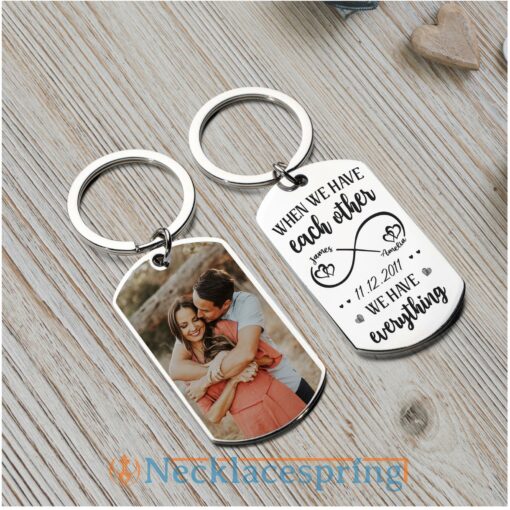 custom-photo-keychain-we-have-each-other-we-have-everything-couple-personalized-engraved-metal-keychain-tB-1688179260.jpg
