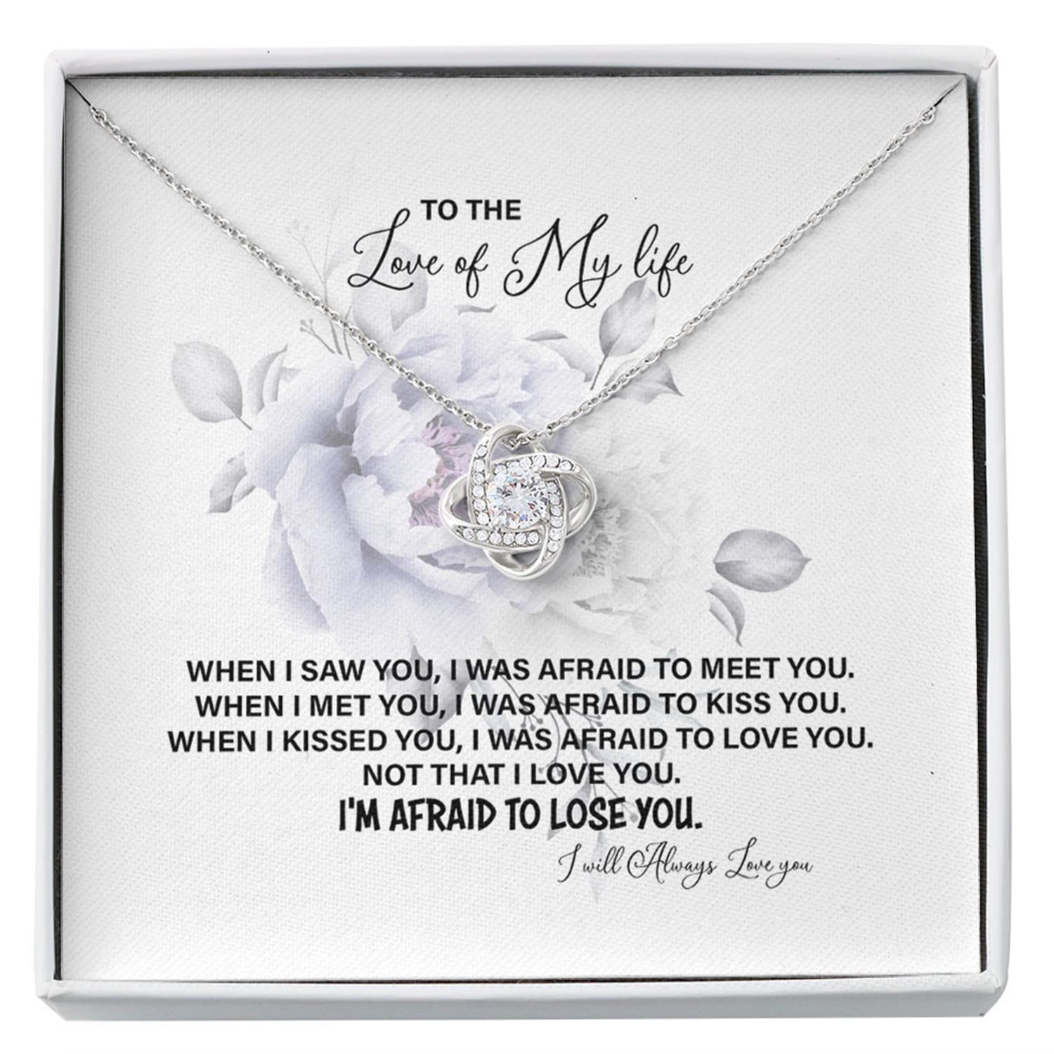 Girlfriend Necklace, To The Love Of My Life "Afraid To Lose You" Necklace. Gift For Fiance, Future Wife Custom Necklace