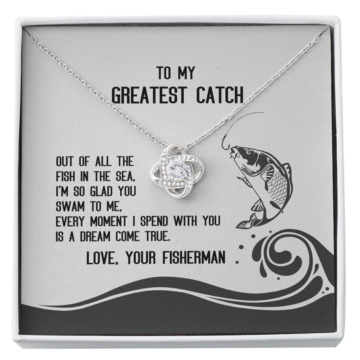 To My Greatest Catch Fish In The Sea Love Knot Necklace Gift Custom Necklace