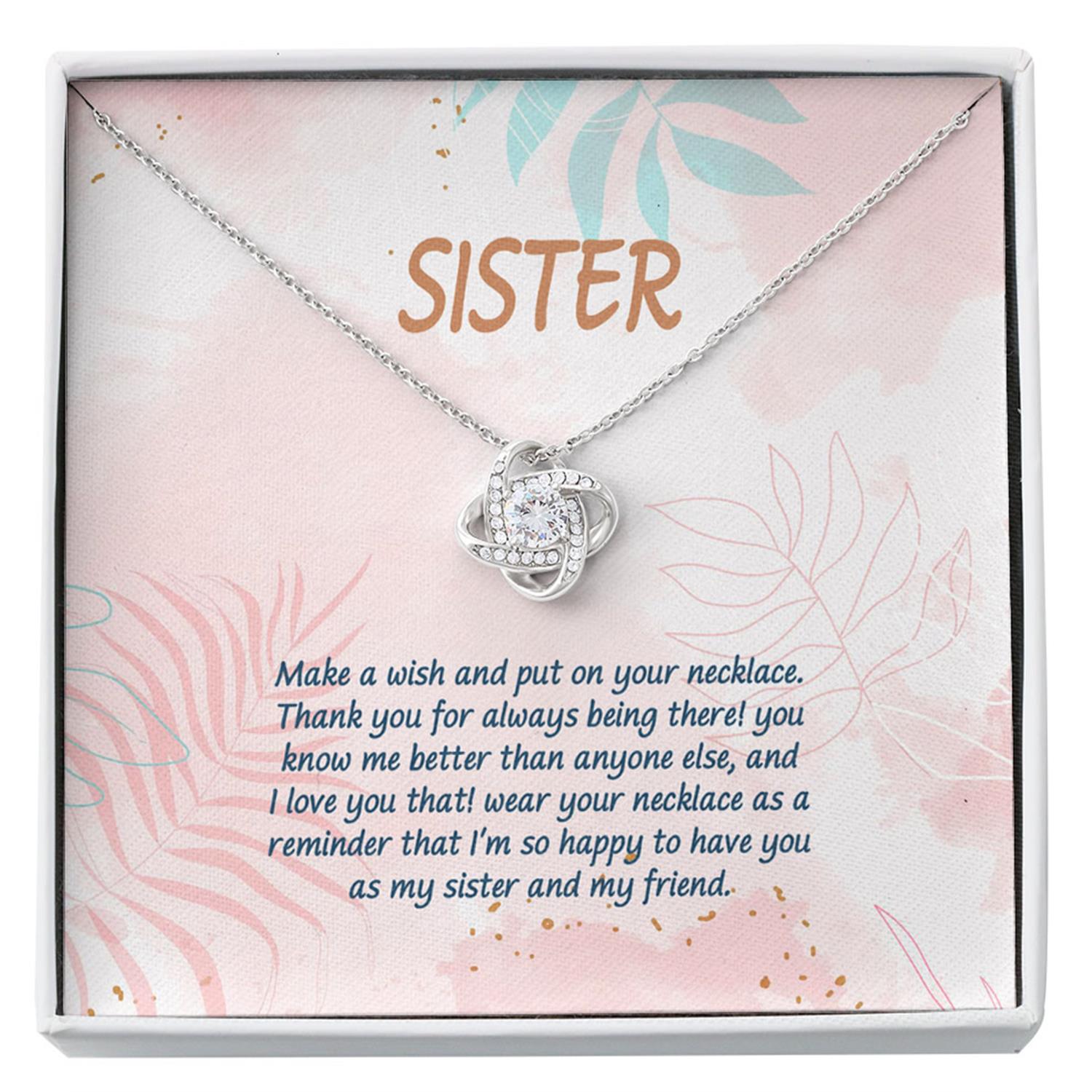 Sister Necklace, Love Knots Necklace - Sister Necklace My Sister And My Friend Custom Necklace