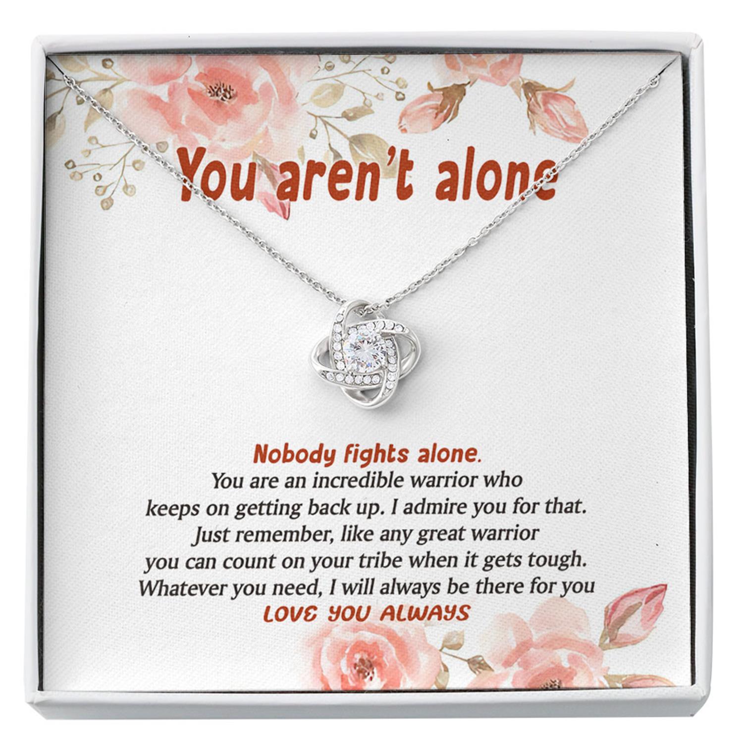 You Aren't Alone Cancer Support Necklace - Surgery, Cancer Patient, Sick Friend Gift, Care Package Custom Necklace